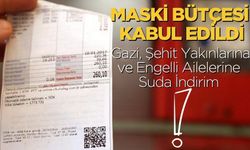 MASKİ Bütçesi Kabul Edildi, Gazi, Şehit Yakınlarına ve Engelli Ailelerine Suda İndirim