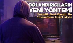 Dolandırıcıların yeni yöntemi ‘Turistik Gezi Daveti' İle Vatandaşları Hedef Alıyor