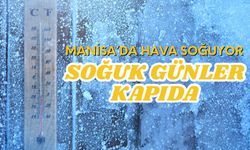 “Manisa’da Hava Soğuyor: Yüksek Nem ve Serin Günler Kapıda”