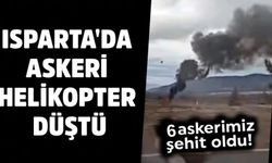 Isparta'da askeri helikopter düştü! 6 personel şehit oldu