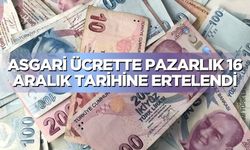 Asgari ücrette pazarlık 16 Aralık'a ertelendi