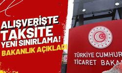 Alışverişte Taksite Yeni Sınırlama! Bakanlık Açıkladı