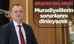 Başkan Balaban, Muradiye Mahallesi’nde Halkla Buluşacak