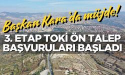 Başkan Kara’da müjde!  3. Etap TOKİ ön talep başvuruları başladı