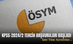 KPSS-2024/2 tercih başvurusu başladı!