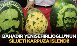 Bahadır Yenişehirlioğlu’nun silueti karpuza işlendi!