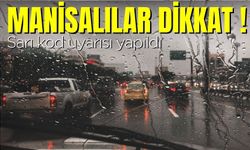 Manisalılar dikkat: Sarı kod uyarısı yapıldı!