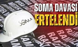 Soma davası ertelendi