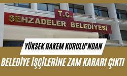 Yüksek Hakem Kurulu’ndan belediye işçilerine zam kararı çıktı