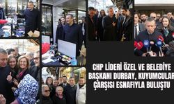 CHP Lideri Özel Ve Belediye Başkanı Durbay, kuyumcular çarşısı esnafıyla buluştu