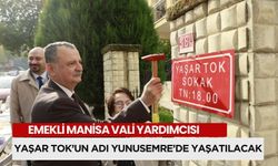 Emekli Manisa Vali Yardımcısı Yaşar Tok’un Adı Yunusemre’de Yaşatılacak