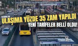 Ulaşıma yüzde 35 zam yapıldı!