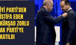 İYİ Parti'den istifa eden Kürşad Zorlu AK Parti'ye katıldı