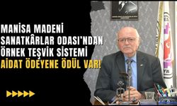 Manisa Madeni Sanatkârlar Odası’ndan örnek teşvik sistemi: Aidat ödeyene ödül var!