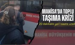 Manisa’da Toplu Taşıma Krizi: 20 dakikalık yol 1 saate uzadı