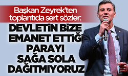 Başkan Zeyrek'ten toplantıda sert sözler: “Devletin bize emanet ettiği parayı sağa sola dağıtmıyoruz”