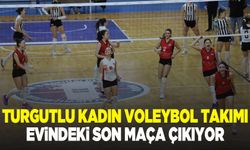 Turgutlu Kadın Voleybol Takımı evindeki son maça çıkıyor!