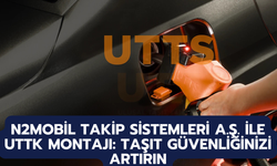 N2Mobil Takip Sistemleri A.Ş. ile UTTK Montajı: Taşıt Güvenliğinizi Artırın