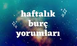 3-9 Mart 2025 Haftalık Burç Yorumları