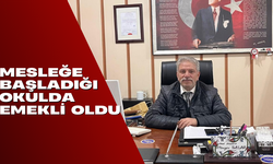Mesleğe başladığı okulda emekli oldu