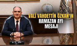 Vali Vahdettin Özkan'ın Ramazan Ayı Mesajı