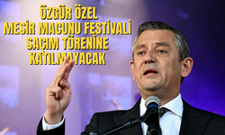 CHP Genel Başkanı Özgür Özel, 485. Mesir Macunu Festivali Saçım Törenine Katılmayacak