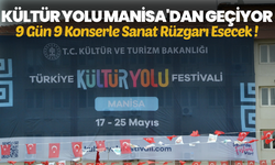 Kültür Yolu Manisa'dan Geçiyor: 9 Gün 9 Konserle Sanat Rüzgarı Esecek!