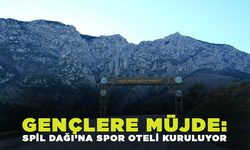 Manisalı gençlere müjde: Spil Dağı'na spor oteli kuruluyor