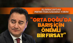 Ali Babacan’dan PKK'nın Feshi Kararına Yorum: “Orta Doğu’da Barış İçin Önemli Bir Fırsat”