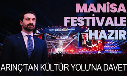 Manisa Festivale Hazır: Arınç’tan Kültür Yolu’na Davet