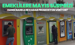 Emeklilere Mayıs Sürprizi: Hangi Banka Ne Kadar Promosyon Veriyor?