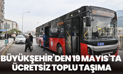 Büyükşehir’den 19 Mayıs’ta Ücretsiz Toplu Taşıma