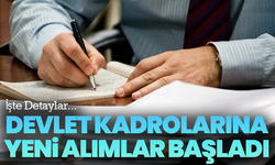 Devlet Kadrolarına Yeni Alımlar Başladı! İşte Detaylar