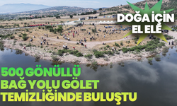 500 gönüllü Bağ Yolu Gölet temizliğinde buluştu