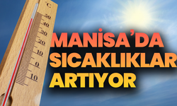 6 Mayıs Salı Günü Manisa’da Sıcaklıklar Artıyor: Öğle Saatlerinde 31 Derece Bekleniyor