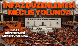 İnfaz düzenlemesi Meclis yolunda: Bayramdan önce yasalaşabilir