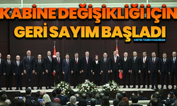 Kabine Değişikliği İçin Geri Sayım Başladı: Kritik Tarih 3 Haziran