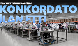 Türk Tekstilinin Köklü İsmi Konkordato İlan Etti