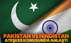 Pakistan ve Hindistan tam ateşkes konusunda anlaştı