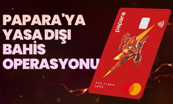 Papara'ya yasa dışı bahis operasyonu: 8 şirkete el konuldu, kayyum atandı!