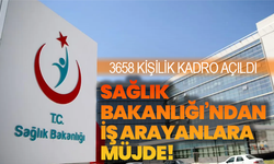 Sağlık Bakanlığı’ndan İş Arayanlara Müjde! 3658 Kişilik Kadro Açıldı