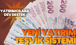 Yatırımcılara dev destek: Yeni Yatırım Teşvik Sistemi 7 maddede açıklandı