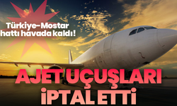 Türkiye-Mostar hattı havada kaldı! AJet uçuşları iptal etti