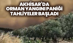 Akhisar’da orman yangını paniği: Tahliyeler başladı
