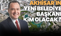 Akhisar'da yeni başkan kim başkan olacak?