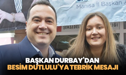 Başkan Durbay’dan Besim Dutlulu’ya tebrik mesajı