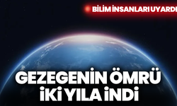 Bilim insanları uyardı: Gezegenin ömrü iki yıla indi