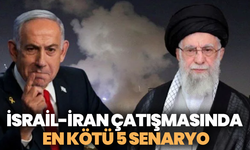 İsrail-İran çatışmasında en kötü 5 senaryo: Ortadoğu ve dünya nereye gidiyor?