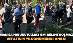 Manisa’nın unutulmaz ismi Bülent Koşmaz vefatının yıldönümünde anıldı
