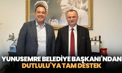 Yunusemre Belediye Başkanı’ndan Dutlulu’ya tam destek